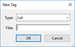 Screenshot New Tag Dialogue box with List selected for Type option.