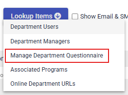 Image of Lookup Items button dropdown menu with Manage Department Questionnaire option